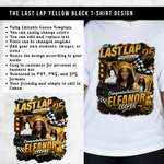 The Last Lap Yellow Black, Center Shirt Design, Editable in canva, T Shirt Design Template, Perfect for Sublimation